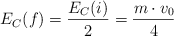 E_C(f) = \frac{E_C(i)}{2} = \frac{m\cdot v_0}{4}