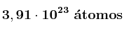 \bf 3,91\cdot 10^{23}\ \acute{a}tomos