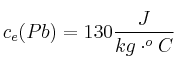 c_e(Pb) = 130\frac{J}{kg\cdot ^oC}