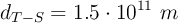 d_{T-S} = 1.5\cdot 10^{11}\ m