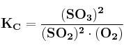 \bf K_C = \frac{(SO_3)^2}{(SO_2)^2\cdot (O_2)}