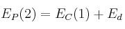 E_P(2) = E_C(1) + E_d