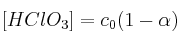 [HClO_3] = c_0(1 - \alpha)