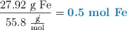 \frac{ 27.92\ \cancel{\text{g}}\ \ce{Fe}}{55.8\ \frac{\cancel{\text{g}}}{\text{mol}}} = \color[RGB]{0,112,192}{\textbf{0.5\ \ce{mol\ Fe}}}