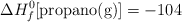 \Delta H_f^0[\text{propano(g)}] = -104