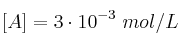 [A] = 3\cdot 10^{-3}\ mol/L