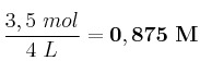 \frac{3,5\ mol}{4\ L} = \bf 0,875\ M
