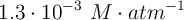 1.3\cdot 10^{-3}\ M\cdot atm^{-1}