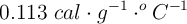 0.113\ cal\cdot g^{-1}\cdot ^oC^{-1}