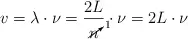 v = \lambda\cdot \nu = \frac{2L}{\cancelto{1}{n}}\cdot \nu = 2L\cdot \nu