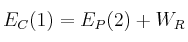 E_C(1) = E_P(2) + W_R