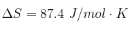 \Delta S = 87.4\ J/mol\cdot K
