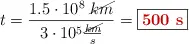 t = \frac{1.5\cdot 10^8\ \cancel{km}}{3\cdot 10^5\frac{\cancel{km}}{s}} = \fbox{\color[RGB]{192,0,0}{\bf 500\ s}}