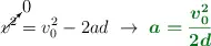 \cancelto{0}{v^2} = v_0^2 - 2ad\ \to\ \color[RGB]{2,112,20}{\bm{a = \frac{v_0^2}{2d}}}