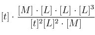[t]\cdot\frac{[M]\cdot[L]\cdot[L]\cdot[L]^3}{[t]^2[L]^2\cdot[M]}
