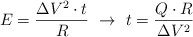 E = \frac{\Delta V^2\cdot t}{R}\ \to\ t  = \frac{Q\cdot R}{\Delta V^2}