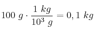 100\ g\cdot \frac{1\ kg}{10^3\ g} = 0,1\ kg