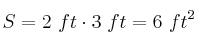 S = 2\ ft\cdot 3\ ft = 6\ ft^2