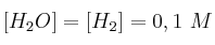 [H_2O] = [H_2] = 0,1\ M