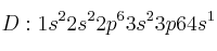 D: 1s^22s^22p^63s^23p64s^1