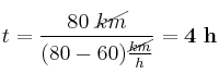 t = \frac{80\ \cancel{km}}{(80 - 60)\frac{\cancel{km}}{h}} = \bf 4\ h
