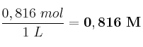 \frac{0,816\ mol}{1\ L} = \bf 0,816\ M