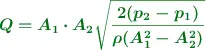 \color[RGB]{2,112,20}{\bm{Q  = A_1\cdot A_2\sqrt{\frac{2(p_2 - p_1)}{\rho(A_1^2 - A_2^2)}}}}