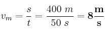 v_m = \frac{s}{t} = \frac{400\ m}{50\ s} = \bf 8\frac{m}{s}