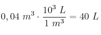 0,04\ m^3\cdot \frac{10^3\ L}{1\ m^3} = 40\ L