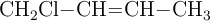 \ce{CH2Cl-CH=CH-CH3}