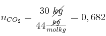 n_{CO_2} = \frac{30\ \cancel{kg}}{44\frac{\cancel{kg}}{molkg}} = 0,682