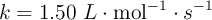 k = 1.50\ L\cdot \text{mol}^{-1}\cdot s^{-1}