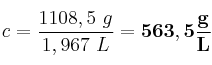 c = \frac{1108,5\ g}{1,967\ L} = \bf  563,5\frac{g}{L}