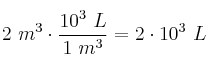 2\ m^3\cdot \frac{10^3\ L}{1\ m^3} = 2\cdot 10^3\ L