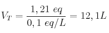 V_T = \frac{1,21\ eq}{0,1\ eq/L} = 12,1 L