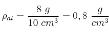 \rho_{al} = \frac{8\ g}{10\ cm^3} = 0,8\ \frac{g}{cm^3}