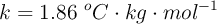 k= 1.86\ ^oC\cdot kg\cdot mol^{-1}