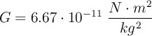 G= 6.67\cdot 10^{-11}\ \frac{N\cdot m^2}{kg^2}