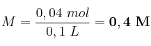 M = \frac{0,04\ mol}{0,1\ L} = \bf 0,4\ M