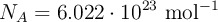 N_A = 6.022\cdot 10^{23}\ \text{mol}^{-1}