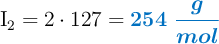 \ce{I2} = 2\cdot 127 = \color[RGB]{0,112,192}{\bm{254\ \frac{g}{mol}}}