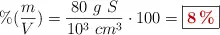 \%(\frac{m}{V}) = \frac{80\ g\ S}{10^3\ cm^3}\cdot 100 = \fbox{\color[RGB]{192,0,0}{\bf 8\%}}