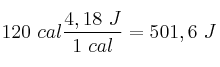 120\ cal\frac{4,18\ J}{1\ cal} = 501,6\ J