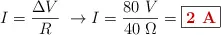 I = \frac{\Delta V}{R}\ \to I = \frac{80\ V}{40\ \Omega} = \fbox{\color[RGB]{192,0,0}{\bf 2\ A}}