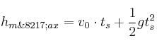 h_{m\’ax} = v_0\cdot t_s + \frac{1}{2}gt_s^2