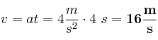 v = at = 4\frac{m}{s^2}\cdot 4\ s = \bf 16\frac{m}{s}
