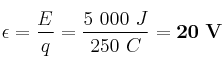 \epsilon = \frac{E}{q} = \frac{5\ 000\ J}{250\ C} = \bf 20\ V