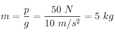 m = \frac{p}{g} = \frac{50\ N}{10\ m/s^2} = 5\ kg
