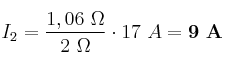 I_2 = \frac{1,06\ \Omega}{2\ \Omega}\cdot 17\ A = \bf 9\ A