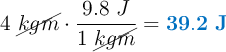 4\ \cancel{kgm}\cdot \frac{9.8\ J}{1\ \cancel{kgm}}= \color[RGB]{0,112,192}{\bf 39.2\ J}}